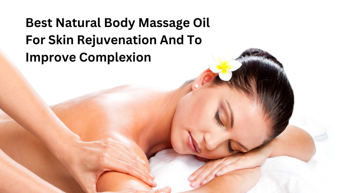 Best Natural Body Massage Oil For Skin Rejuvenation And To Improve Com HERBCIENCE