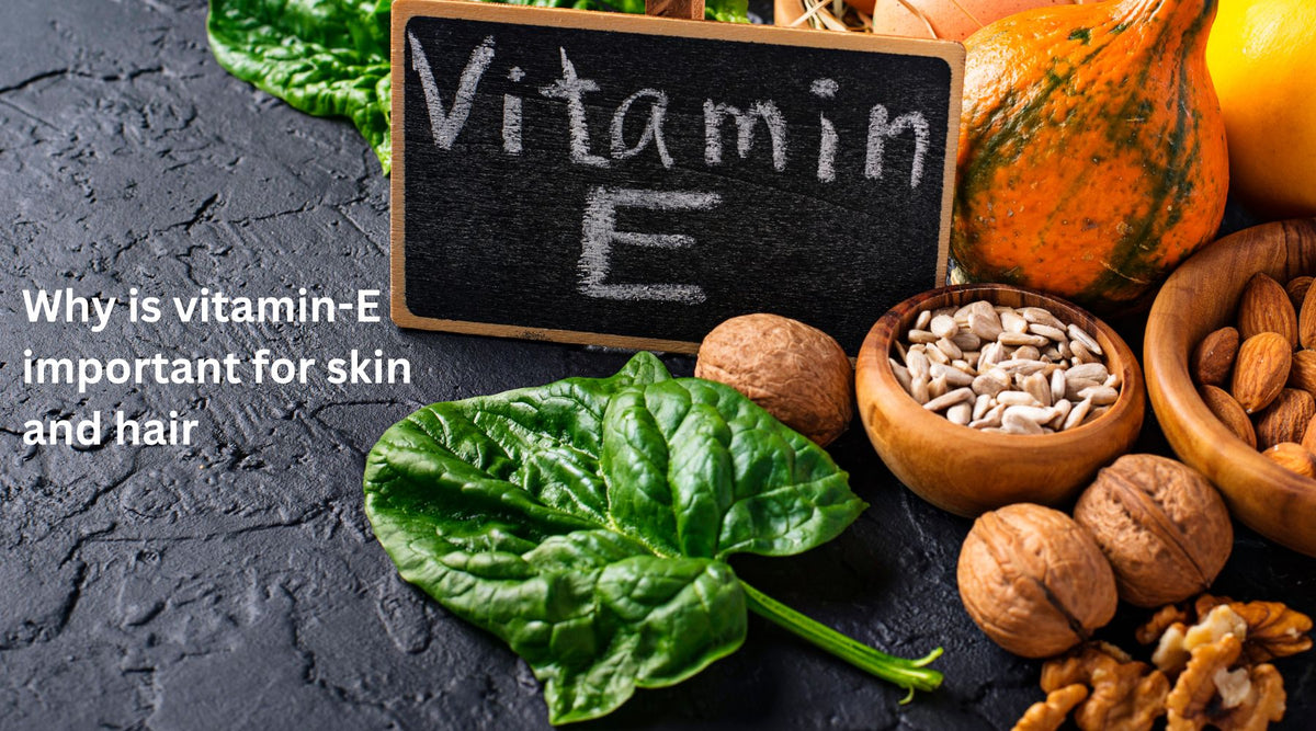 Why is vitaminE important for skin and hair HERBCIENCE