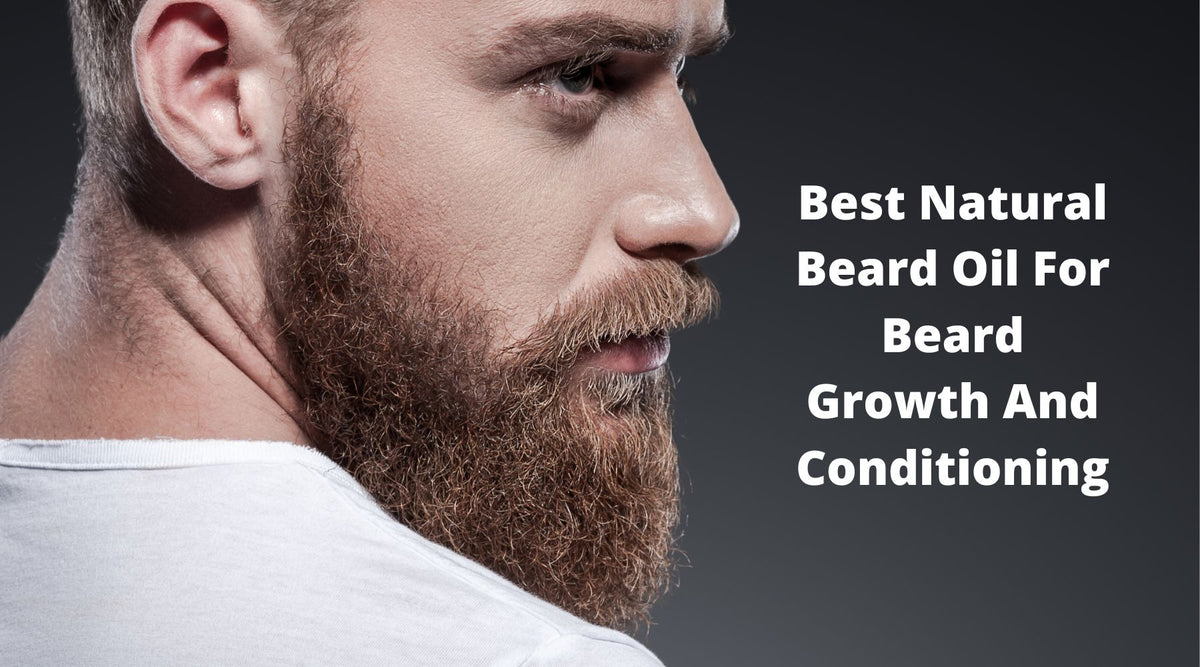 Best Natural Beard Oil For Beard Growth And Conditioning!!!! – HERBCIENCE